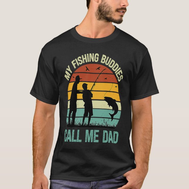 Camiseta My Fishing Buddies Call Me Dad  Great Fathers Day  (Frente)
