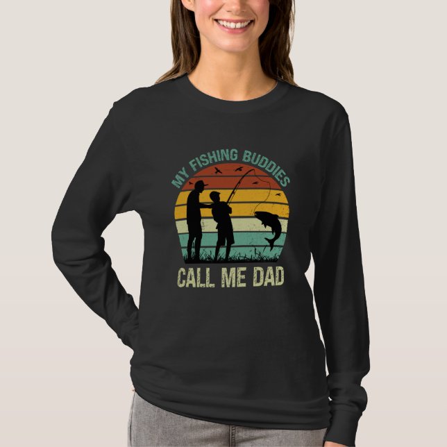 Camiseta My Fishing Buddies Call Me Dad Great Fathers Day F (Frente)