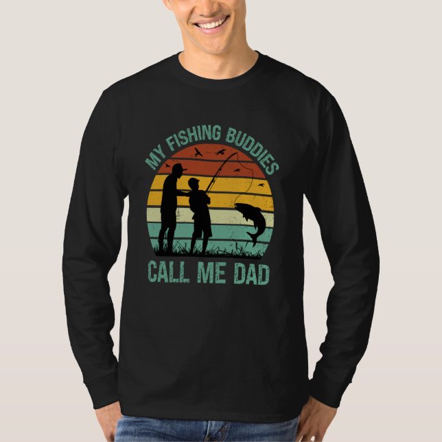 Camiseta My Fishing Buddies Call Me Dad Great Fathers Day F (Frente)