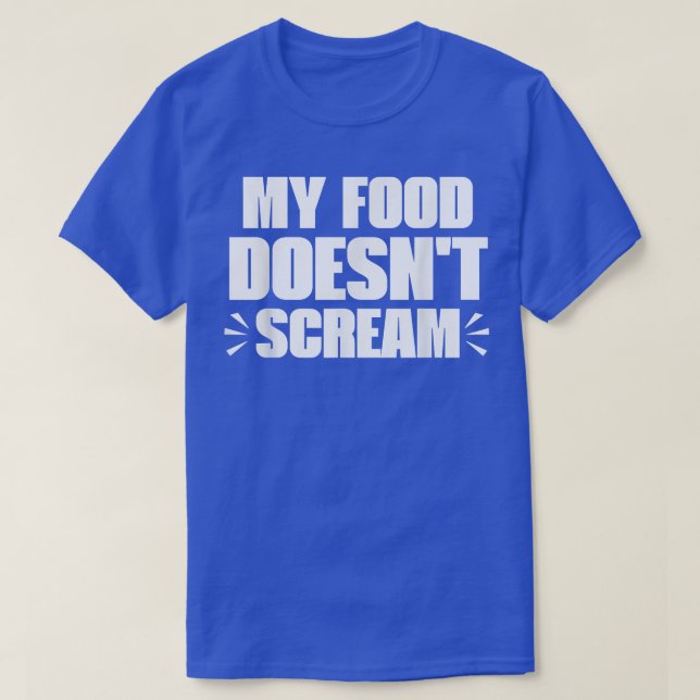 Camiseta My Food Doesn't Scream Funny Sarcastic Vegetarian  (Frente do Design)