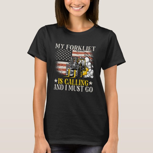 Camiseta My Forklift Is Calling Operator Forklift Driver (Frente)