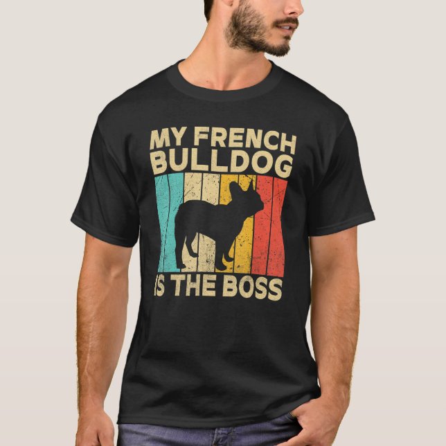Camiseta My French Bulldog is the Boss   Frenchie (Frente)