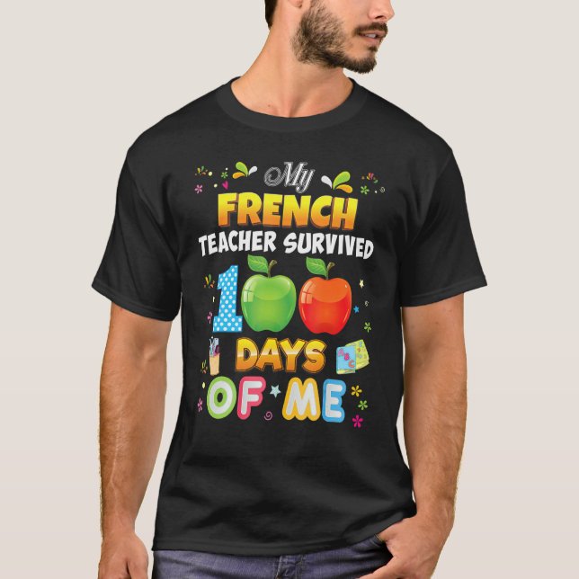 Camiseta My French Teacher Survived 100 Days Of Me 100th Da (Frente)