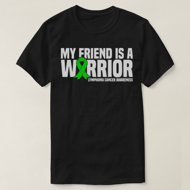 Camiseta My Friend is a Warrior Lymphoma Cancer Awareness  (Frente do Design)