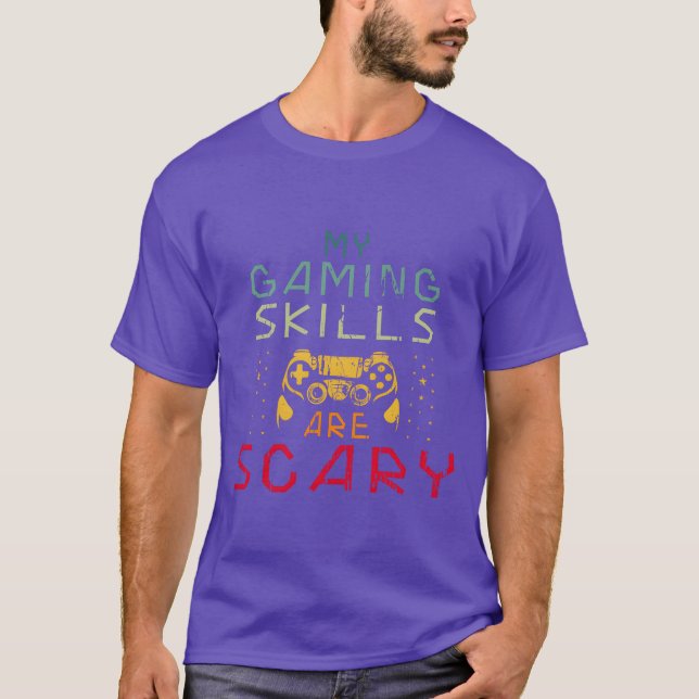 Camiseta My Gaming Skills Are Scary Sarcastic Gaming family (Frente)