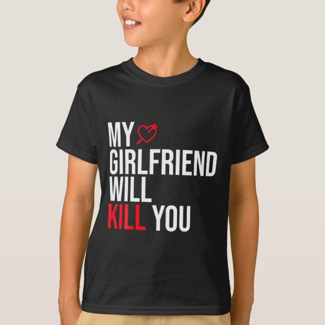 Camiseta My Girlfriend Will Kill You Relationship Funny Gf  (Frente)