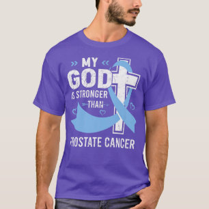 Camiseta My God Is Stronger Than Prostate Cancer Awareness 