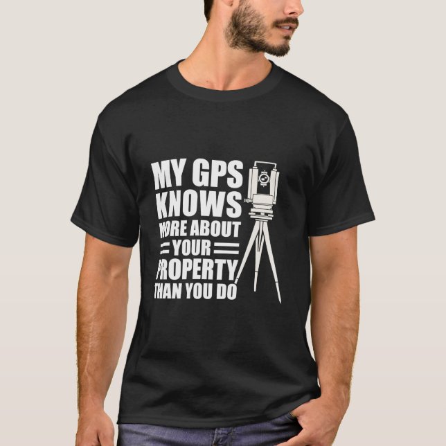 Camiseta My Gps Knows More About Your Property Than You Do (Frente)