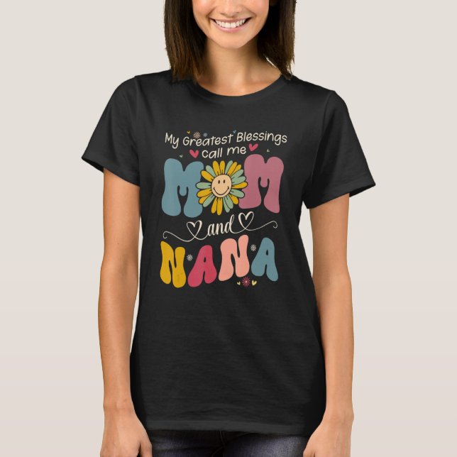 Camiseta My Greatest Blessings Call Me Mom And NaNa Flower  (Frente)