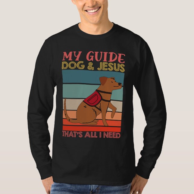 Camiseta My Guide Dog And Jesus Support Blind People Day Bl (Frente)