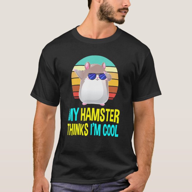 Camiseta My Hamster Thinks Im Cool Costume  Mom Kids (Frente)