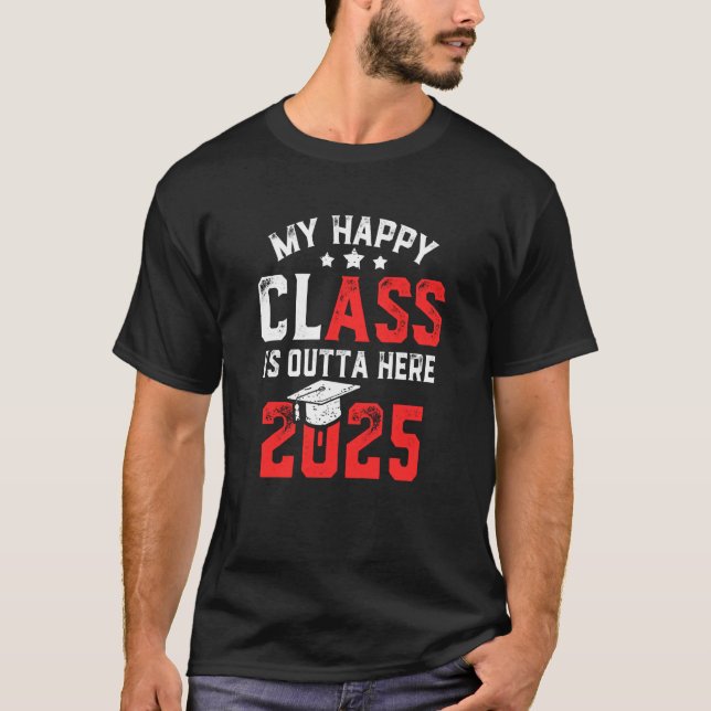 Camiseta My Happy Class Is Outta Here 2025 Senior 25 Gradua (Frente)