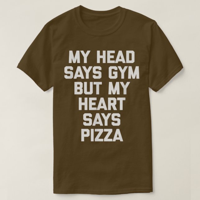 Camiseta My Head Says Gym But My Heart Says Pizzafunny Gym  (Frente do Design)