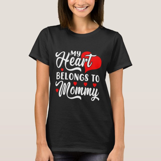 Camiseta My Heart Belongs To Mommy Valentines Day  (Frente)