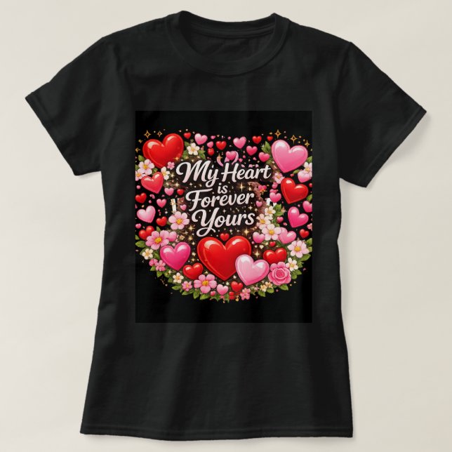 Camiseta My Heart Is Forever Yours Valentine Love T-Shirt  (Frente do Design)