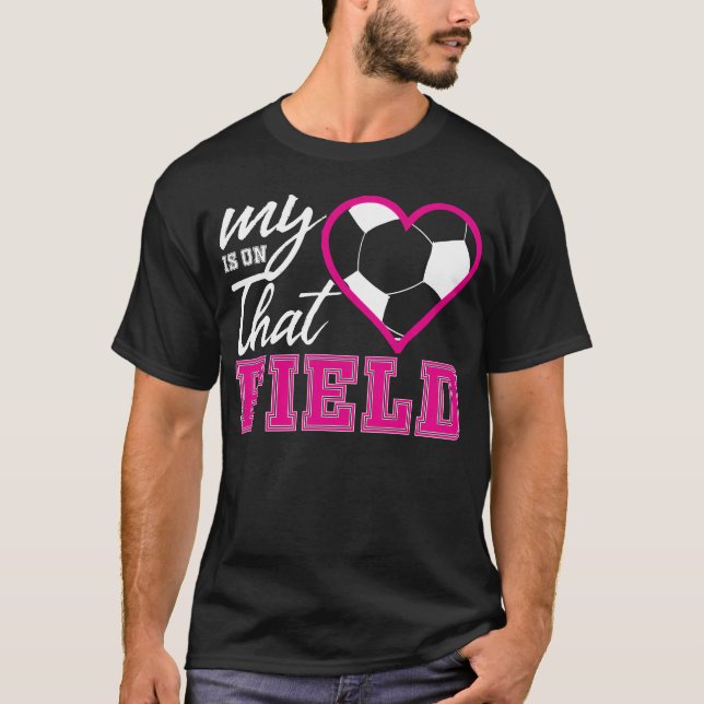Camiseta My Hearts Is Onhat Field Soccer Sports Lovers gift (Frente)