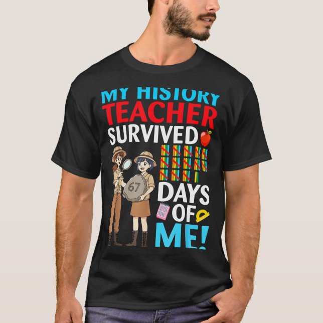 Camiseta My History Teacher Survived 67 Days Of Me Student  (Frente)