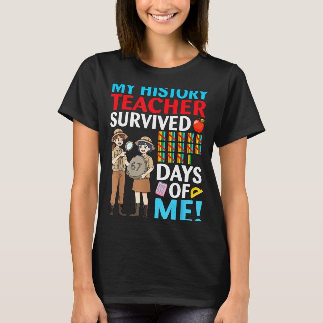 Camiseta My History Teacher Survived 67 Days Of Me Student  (Frente)