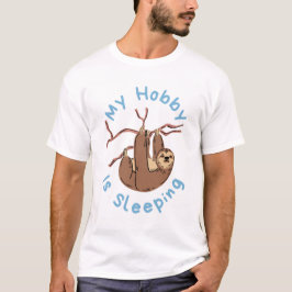 Camiseta My Hobby Is Sleeping – Funny Sloth Design