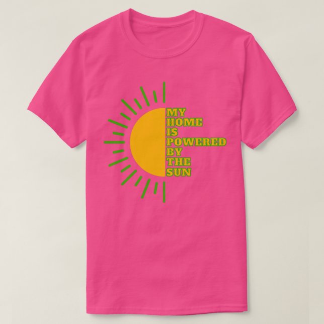 Camiseta My home is powered by the sun solar energy green e (Frente do Design)