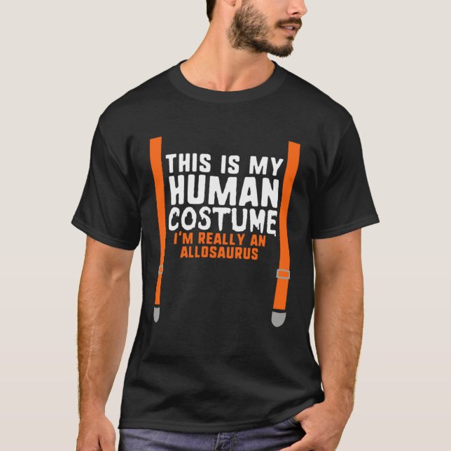 Camiseta My Human Costume I m Really An Allosaurus Hallowee (Frente)