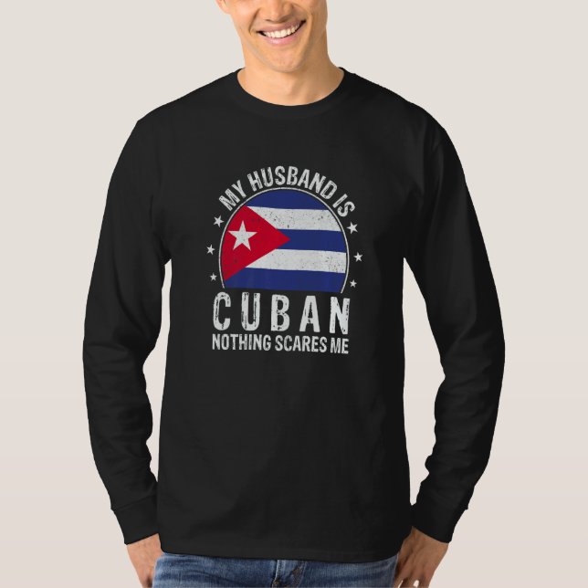 Camiseta My Husband Is Cuban Nothing Scares Me Cuban Husban (Frente)