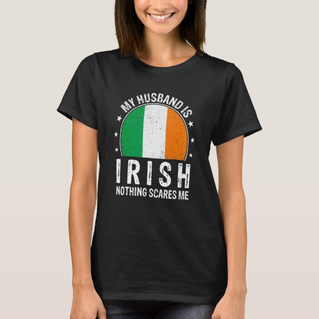 Camiseta My Husband Is Irish Nothing Scares Me Irish Husban (Frente)