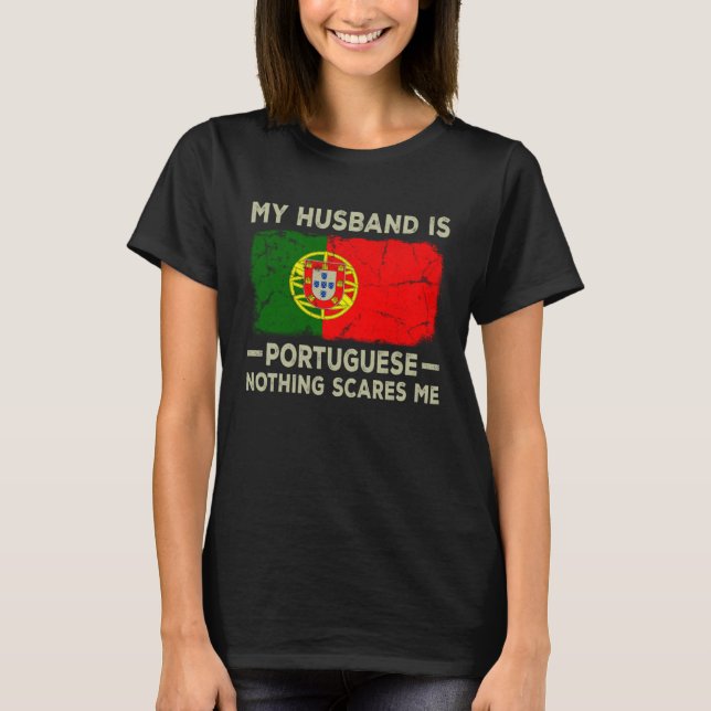 Camiseta My Husband is Portuguese Nothing Scares Me Wife (Frente)