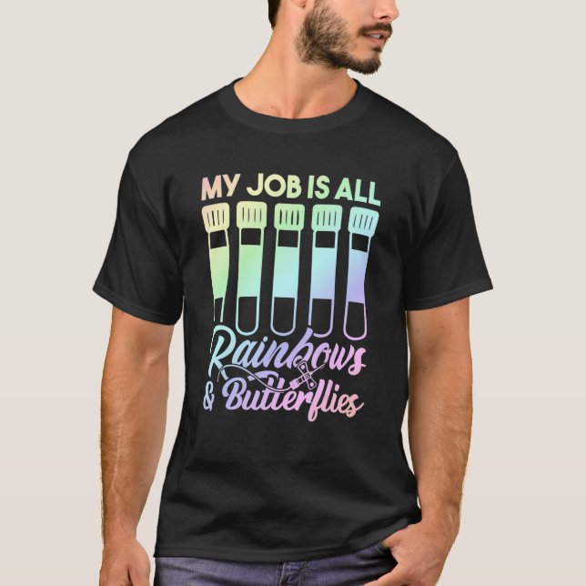 Camiseta My Job Is All Rainbows And Butterflies Lab Tech Ph (Frente)
