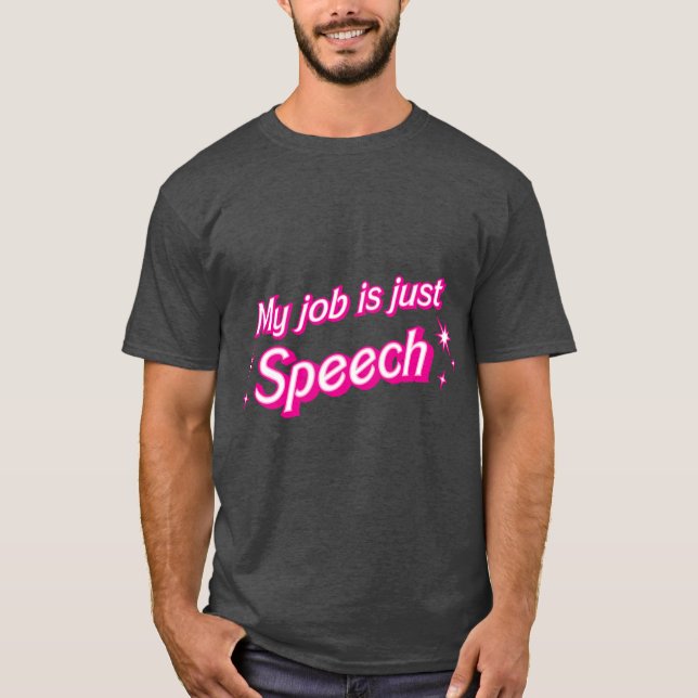 Camiseta My job is just speech friend boy family (Frente)