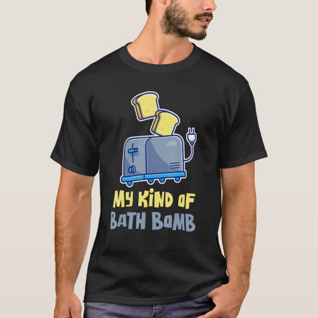 Camiseta My Kind Of Bath Bomb Morning Bathtub Bathing (Frente)