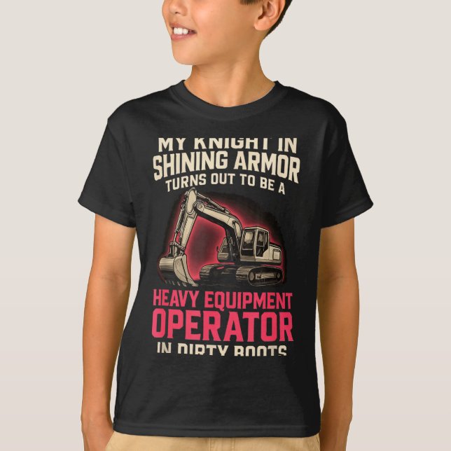 Camiseta My Knight In Shining Heavy Equipment Operator Wife (Frente)