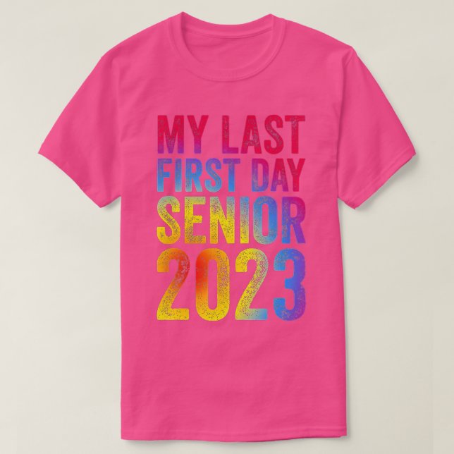 Camiseta My Last First Day Senior 2023 Back To School Class (Frente do Design)