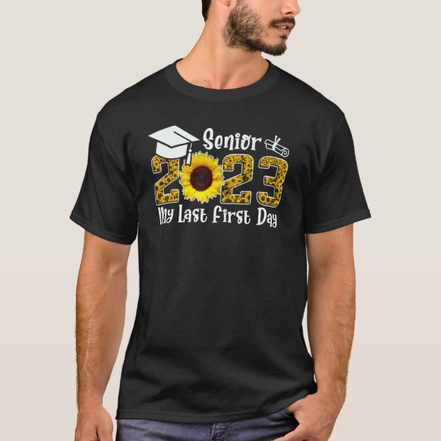 Camiseta My Last First Day Senior 2023 Back To School Sunfl (Frente)