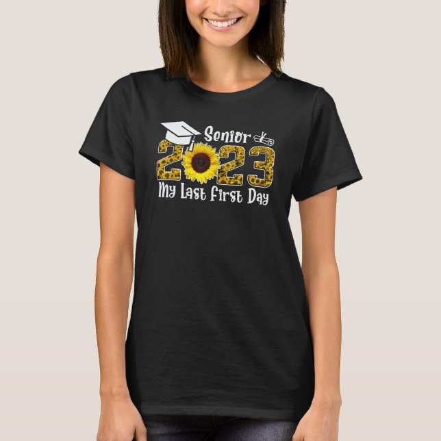 Camiseta My Last First Day Senior 2023 Back To School Sunfl (Frente)
