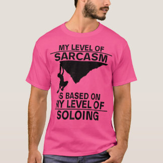Camiseta My Level Of Sarcasm Is Based On My Level Of Soloin