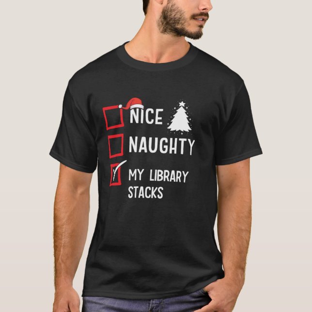 Camiseta My Library Stacks Nice Naughty Christmas Librarian (Frente)