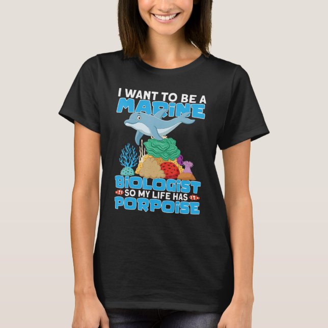 Camiseta My Life Has Porpoise Marine Biology Ocean Student  (Frente)