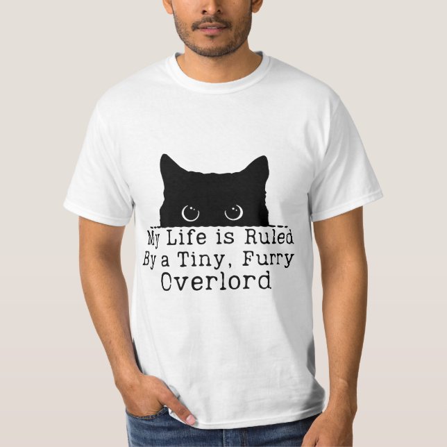 Camiseta My Life Is Ruled By A Tiny Furry Overlord Funny Ca (Frente)