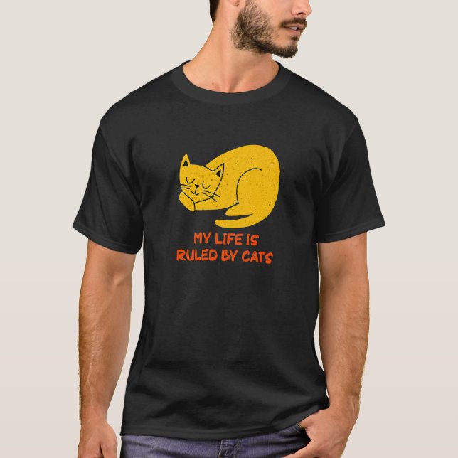 Camiseta My Life Is Ruled by Cats  Cat  Humor Kitten (Frente)