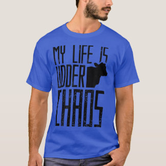 Camiseta My life is udder chaos Cow Farmer Herd Cows Farmin