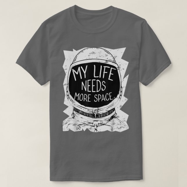 Camiseta My Life Needs More Space Funny  Space Astronaut Te (Frente do Design)