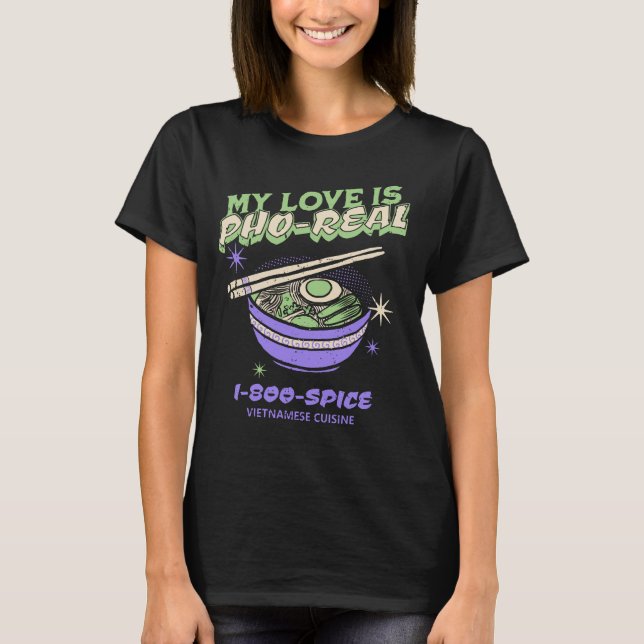 Camiseta My Love is Pho-Real (Frente)
