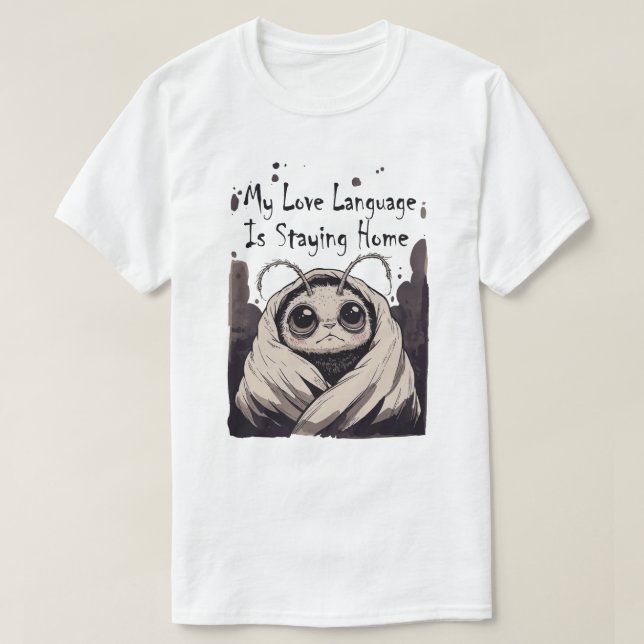 Camiseta My Love Language Is Staying Home (Frente do Design)
