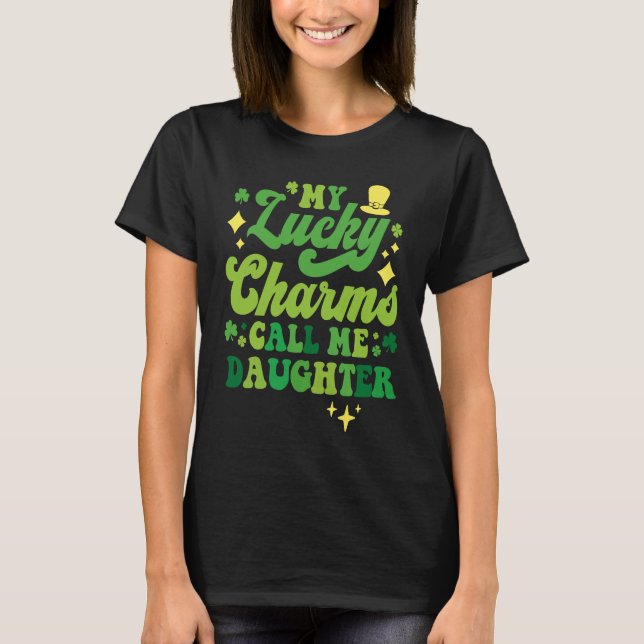 Camiseta My Lucky Charms Call Me Daughter St Patrick's Day  (Frente)