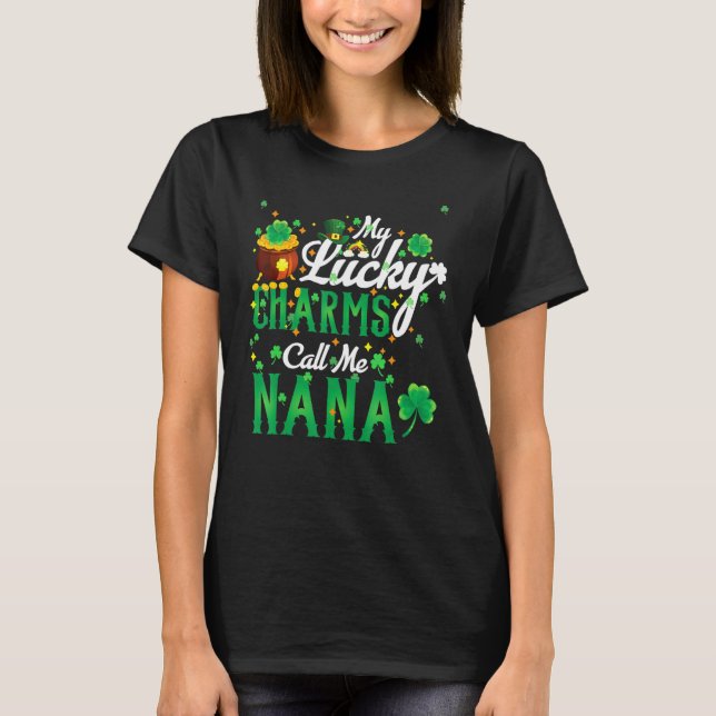 Camiseta My Lucky Charms Call Me Nana St Patricks Day Nana  (Frente)