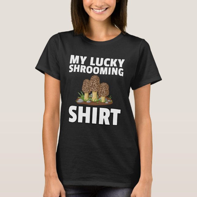 Camiseta My Lucky Shrooming  Morel Fungi Hunting Mycologist (Frente)