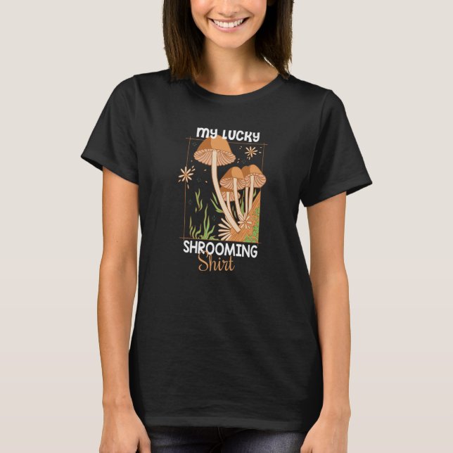 Camiseta My lucky Shrooming  Mushroom Hunter (Frente)