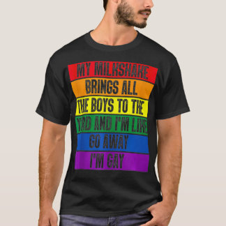 Camiseta My Milkshake Brings All The Boys To The Yard I'm G