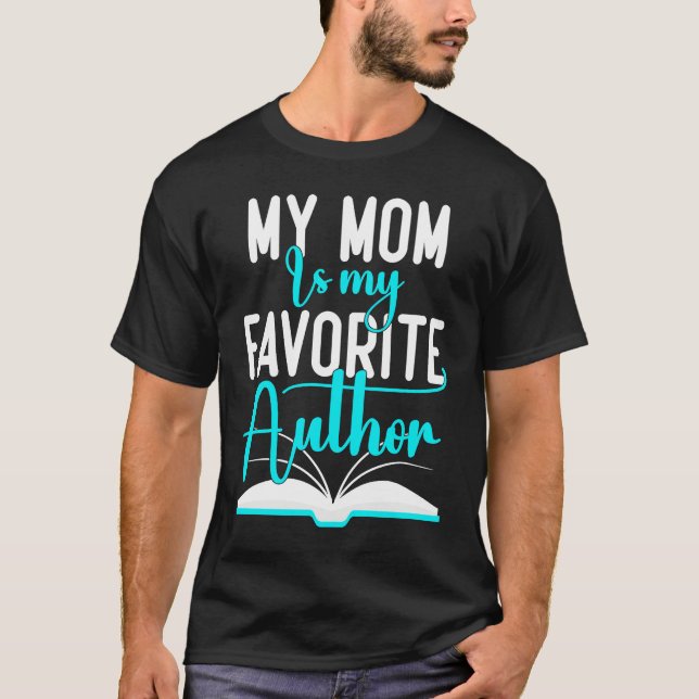 Camiseta My Mom Is My Favorite Author  Author Writer (Frente)